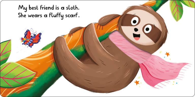 A cheerful sloth wearing a pink fluffy scarf hangs from a colorful tree branch. A red butterfly with purple accents flutters nearby, and the background features bright green leaves and small stars. Text reads, "My best friend is a sloth. She wears a fluffy scarf.