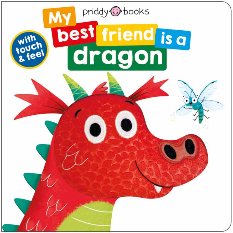 A children's book cover titled "My Best Friend is a Dragon" by Priddy Books. It features a friendly, smiling red dragon with green spikes and a small blue dragonfly. The cover includes a "with touch & feel" badge.