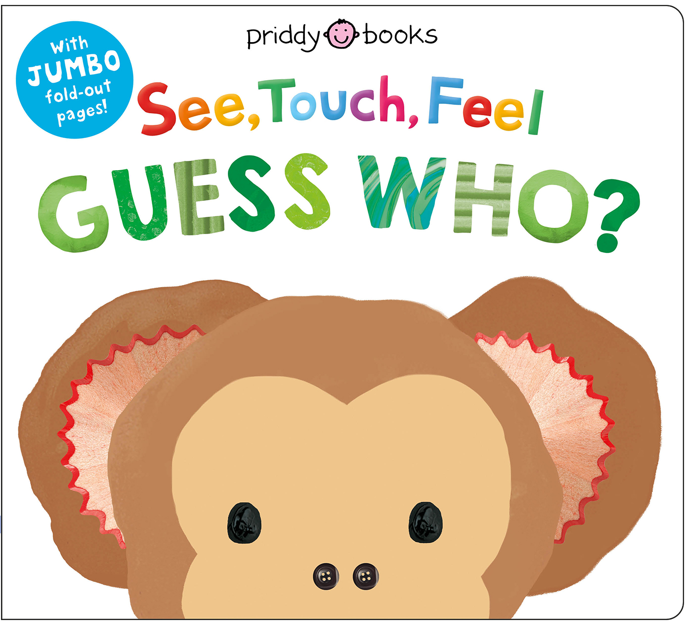 STF Guess Who_Cover_LR Childrenโs book cover with a cartoon monkey face and colorful text: "See, Touch, Feel GUESS WHO?.