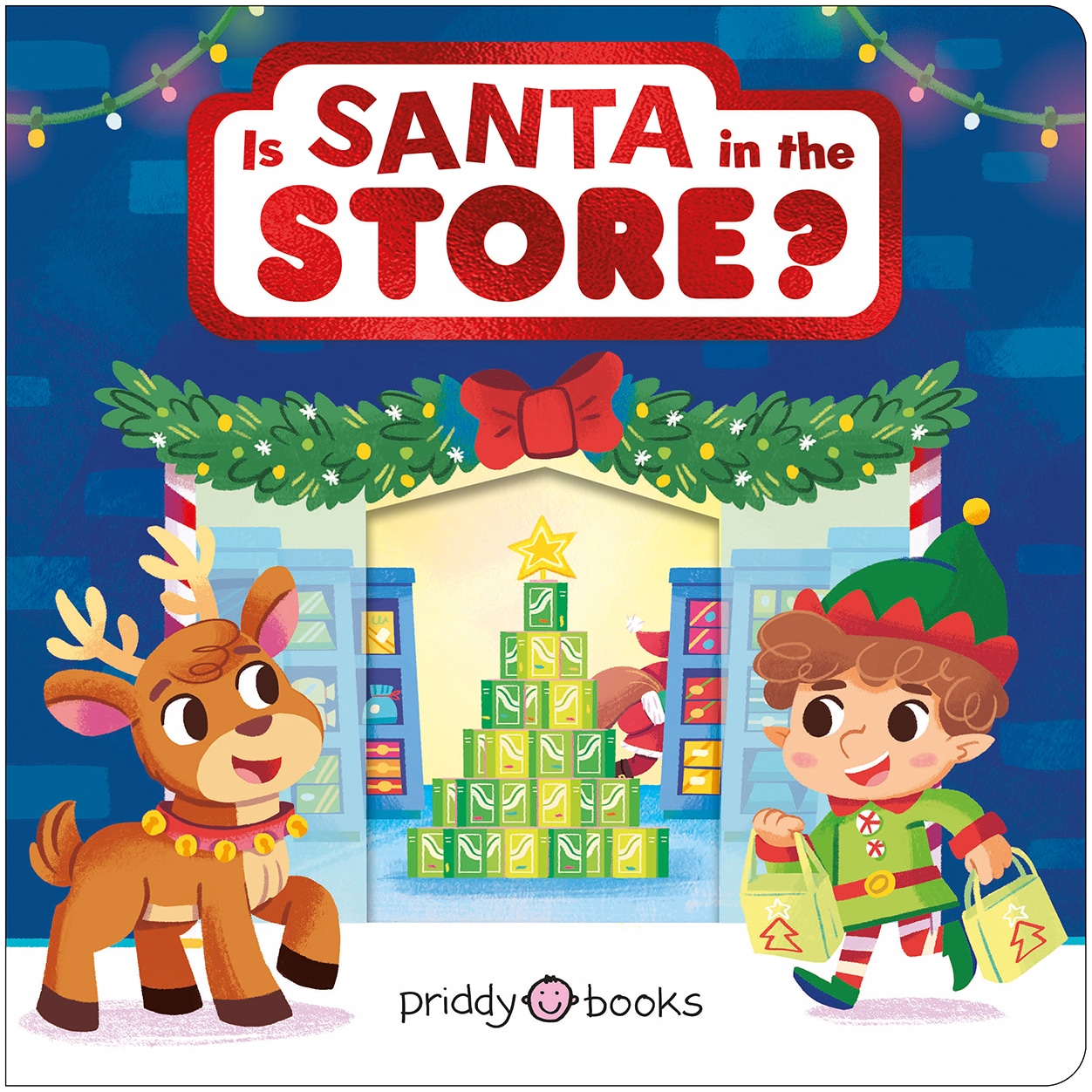Is Santa in the Store_Cover_LR A smiling reindeer and elf stand in front of a Christmas tree made of boxes inside a festive store.