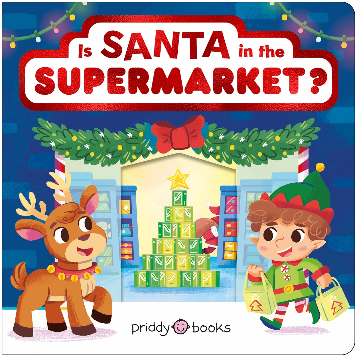 Is Santa in the Supermarket_Cover_LR A reindeer and an elf with gift bags stand in a supermarket decorated for Christmas with a tree of boxes.